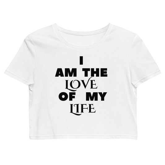 "I am the love of my life" Organic Crop Top