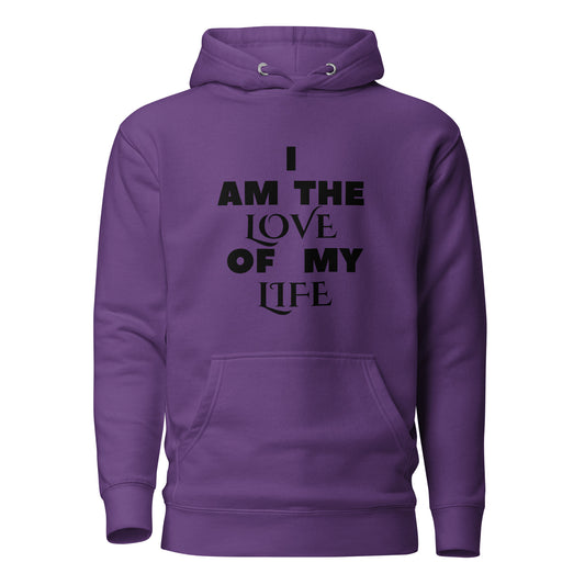 " I am the love of my life" Unisex Hoodie
