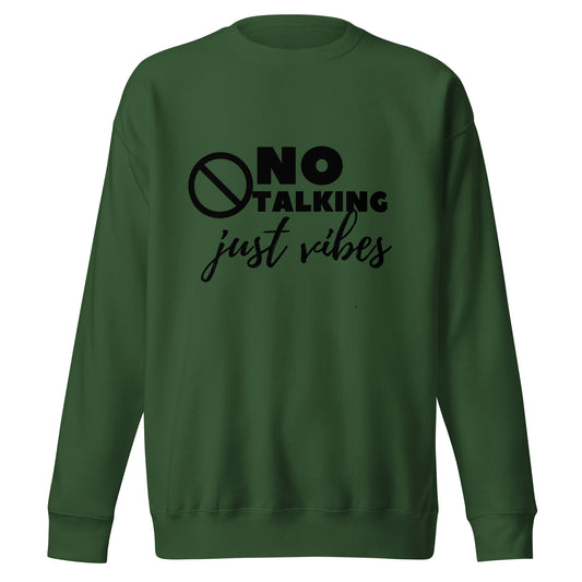 " No Talking, Just vibes" Unisex Premium Sweatshirt