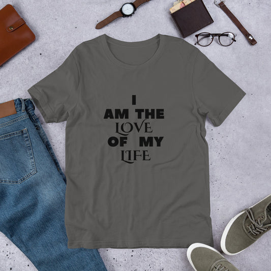 "I am the love of my life" Unisex t-shirt